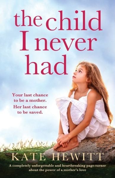 Cover for Kate Hewitt · The Child I Never Had (Pocketbok) (2022)