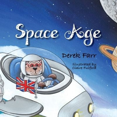Space Age - Derek Farr - Books - New Generation Publishing - 9781800317024 - November 16, 2020
