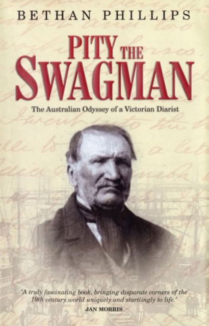 Cover for Bethan Phillips · Pity the Swagman - The Australian Odyssey of a Victorian Diarist (Paperback Book) [2 New edition] (2024)