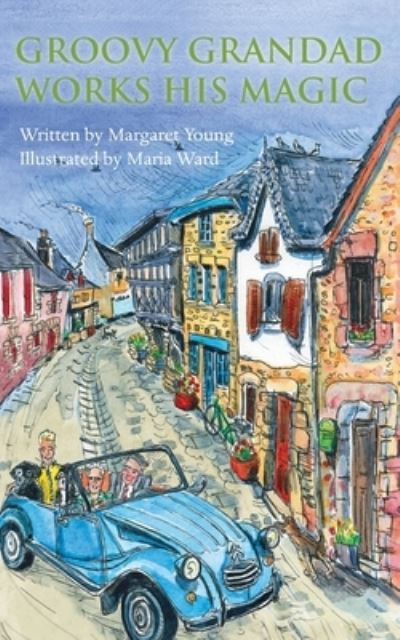 Cover for Margaret Young · Groovy Grandad Works His Magic (Book) (2022)