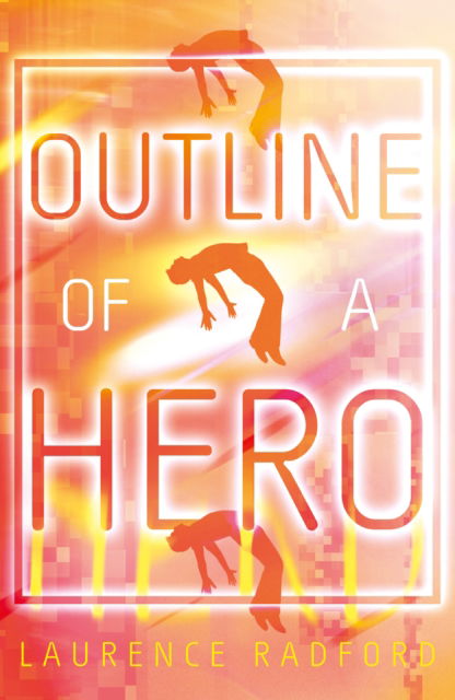Cover for Laurence Radford · Outline of a Hero (Paperback Book) (2025)