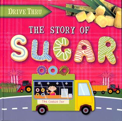 Cover for Shalini Vallepur · The Story of Sugar - Drive Thru (Hardcover Book) (2020)