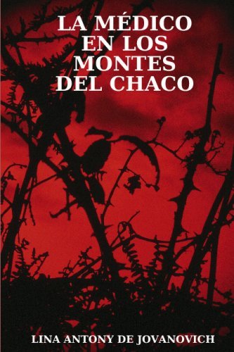Cover for Lina Antony De Jovanovich · La Médico en Los Montes Del Chaco (Pocketbok) [Spanish edition] (2008)