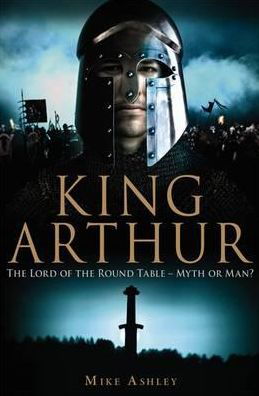 Cover for Mike Ashley · A Brief History of King Arthur - Brief Histories (Paperback Book) (2010)