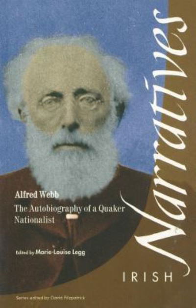 Cover for Marie-Louise Legg · Alfred Webb: the Autobiography of a Quaker Nationalist - Irish narratives (Taschenbuch) (1999)