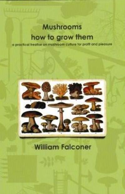 Cover for William Falconer · Mushrooms: How To Grow Them (Paperback Book) (2019)