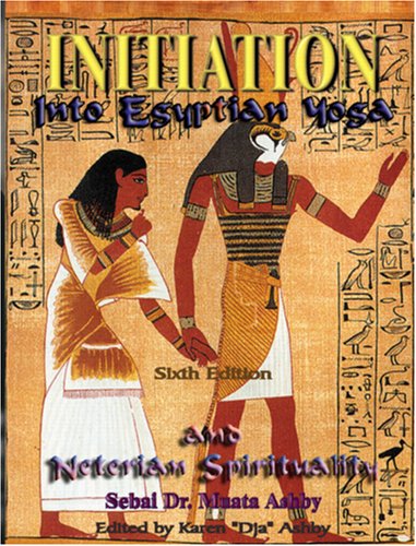 Cover for Muata Ashby · Initiation into Egyptian Yoga and Neterian Spirituality (Paperback Book) [3rd edition] (2006)