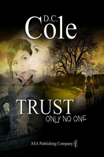 Cover for D.c. Cole · Trust Only No One (Paperback Book) (2011)