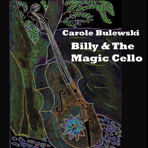 Billy and the Magic Cello - Carole Bulewski - Books - JTT Publishing - 9781906529024 - February 15, 2008