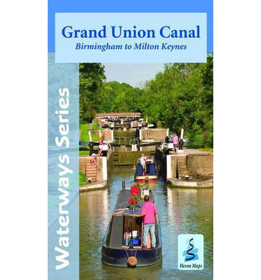 Cover for Heron Maps · Grand Union Canal: Birmingham to Milton Keynes (Map) (2013)