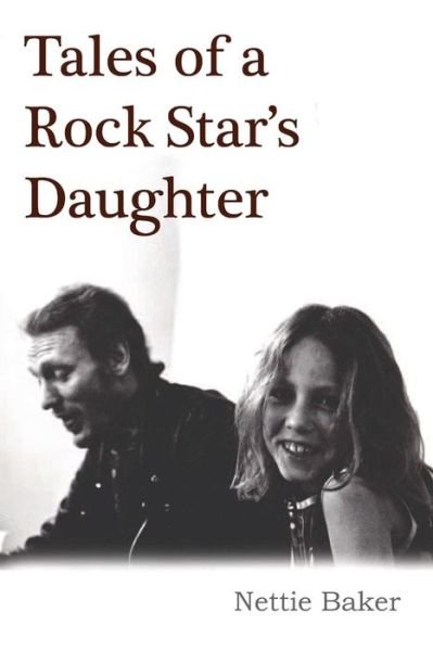 Cover for Nettie Baker · Tales Of A Rock Star's Daughter (Paperback Bog) (2018)