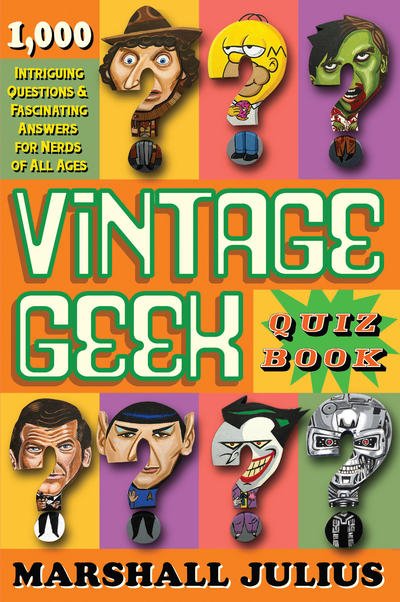 Cover for Marshall Julius · Vintage Geek: The Quiz Book: Over 1000 intriguing questions and fascinating answers for nerds of all ages (Paperback Book) (2019)