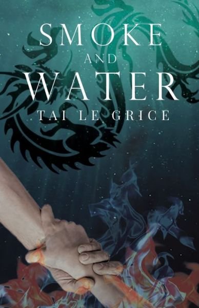 Cover for Tai Le Grice · Smoke and Water (Paperback Bog) (2019)