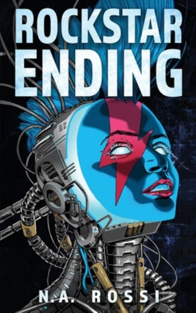 N. A. Rossi · Rockstar Ending: The first book in the chillingly plausible Rockstar Ending series - Rockstar Ending (Paperback Book) (2020)