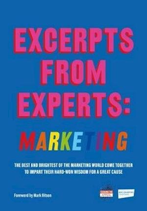 Cover for Excerpts from Experts: Marketing: The best and brightest of the marketing world come together to impart their hard-won wisdom for a great cause (Taschenbuch) (2020)