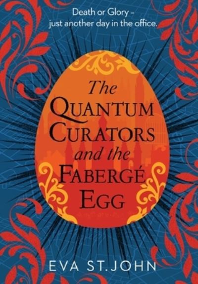 Cover for Eva St.John · The Quantum Curators and the Fabergé Egg. LARGE PRINT (Paperback Book) (2020)