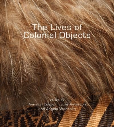 Cover for The Lives of Colonial Objects (Paperback Book) (2015)