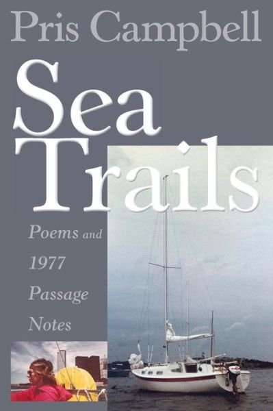 Cover for Pris Campbell · Sea Trails: Poems and 1977 Passage Notes (Paperback Book) (2009)