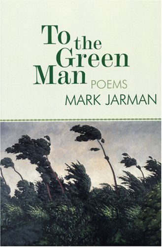 Cover for Mark Jarman · To the Green Man: Poems (Hardcover Book) (2004)