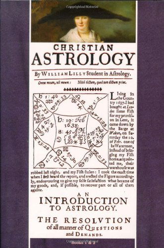 Christian Astrology, Books 1 & 2 - William Lilly - Kirjat - The Astrology center of America - 9781933303024 - sunnuntai 20. maaliskuuta 2005