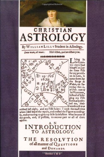 Christian Astrology, Books 1 & 2 - William Lilly - Books - The Astrology center of America - 9781933303024 - March 20, 2005
