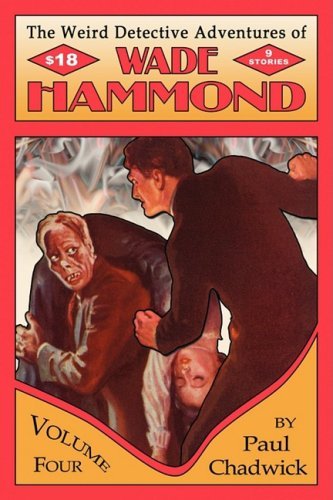 Cover for Paul Chadwick · The Weird Detective Adventures of Wade Hammond: Vol. 4 (Taschenbuch) [First edition] (2008)