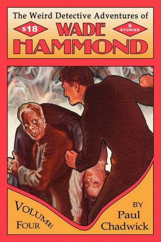 The Weird Detective Adventures of Wade Hammond: Vol. 4 - Paul Chadwick - Books - Off-Trail Publications - 9781935031024 - July 7, 2008