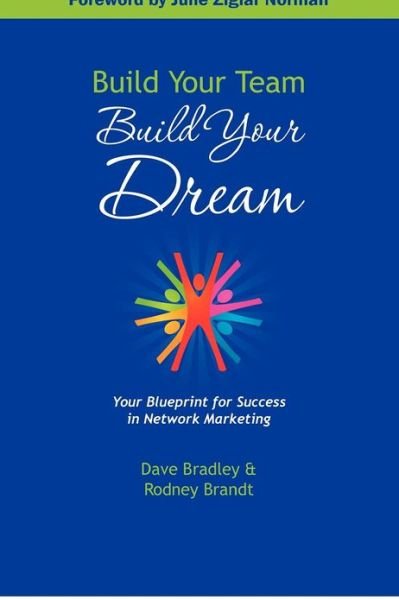 Cover for Rodney Brandt · Build Your Team, Build Your Dream: Your Blueprint for Success in Network Marketing (Paperback Book) (2012)