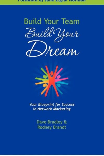 Cover for Rodney Brandt · Build Your Team, Build Your Dream: Your Blueprint for Success in Network Marketing (Paperback Book) (2012)