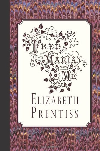 Cover for Elizabeth Prentiss · Fred, and Maria, and Me (Paperback Book) (2014)