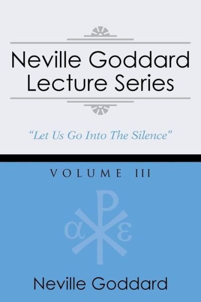 Cover for Neville Goddard · Neville Goddard Lecture Series, Volume Iii: (A Gnostic Audio Selection, Includes Free Access to Streaming Audio Book) (Paperback Bog) (2014)