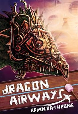 Cover for Brian Rathbone · Dragon Airways (Hardcover Book) (2016)