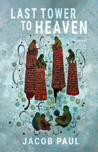 Last Tower to Heaven - Jacob Paul - Books - C&r Press - 9781949540024 - September 14, 2019