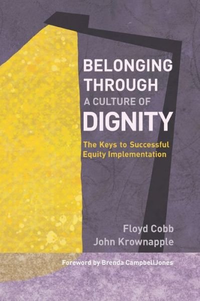 Cover for Cobb Floyd Cobb · Belonging Through a Culture of Dignity: The Keys to Successful Equity Implementation (Pocketbok) (2019)