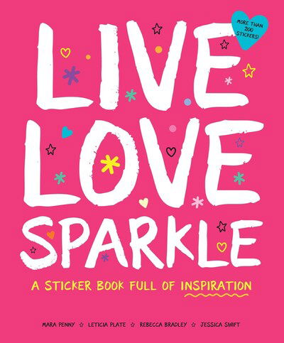 Cover for Leticia Plate · Live Love Sparkle: A Sticker Book Full of Inspiration (Paperback Book) (2020)