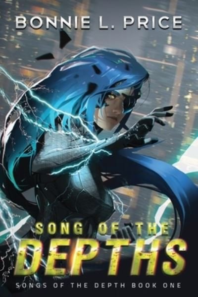 Cover for Bonnie L Price · Song of the Depths: A Sci-Fantasy Cyberpunk Thriller - Song of the Depths (Pocketbok) (2020)