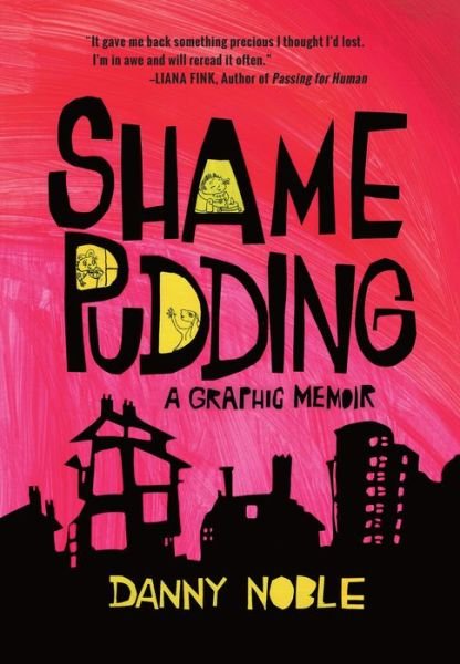 Cover for Danny Noble · Shame Pudding: A Graphic Memoir (Paperback Book) (2020)