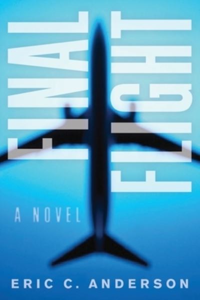 Cover for Eric C Anderson · Final Flight (Taschenbuch) (2020)