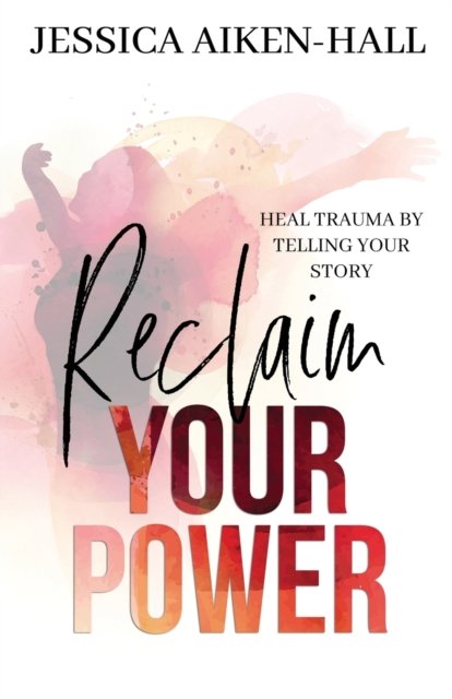 Cover for Aiken-Hall · Reclaim Your Power (Paperback Book) (2021)