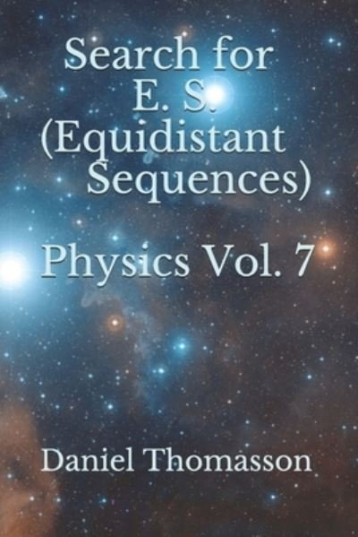 Cover for Daniel Thomasson · Search for E. S. (Equidistant Sequences) Physics Vol. 7 (Taschenbuch) (2021)