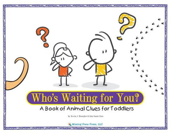 Who's Waiting for You? - Kevin Brougher - Książki - Missing Piece Press, LLC - 9781957035024 - 20 sierpnia 2019