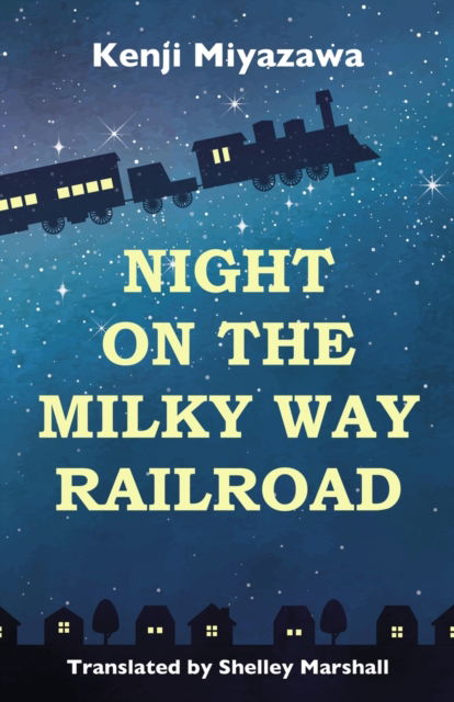 Night on the Milky Way Railroad - Kenji Miyazawa - Books - Shelley Marshall - 9781959002024 - August 28, 2022