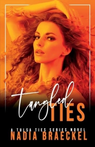 Cover for Nadia Braeckel · Tangled Ties (Book) (2022)