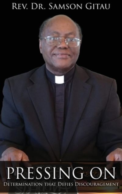 Cover for Rev. Samson Gitau · Pressing On (Book) (2022)