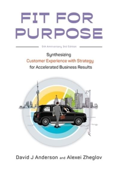 Cover for David J Anderson · Fit for Purpose 5th Anniversary Edition: Synthesizing Customer Experience with Strategy for Accelerated Business Results (Hardcover Book) [3rd Anniversary edition] (2023)