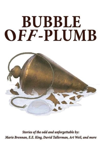 Bubble Off Plumb - Marie Brennan - Kirjat - Feral Cat Publishers - 9781970087024 - perjantai 14. joulukuuta 2018