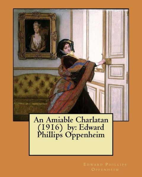 Cover for Edward Phillips Oppenheim · An Amiable Charlatan (1916) by (Pocketbok) (2017)