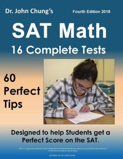 Dr. John Chung's SAT Math Fourth Edition - John Chung - Books - Createspace Independent Publishing Platf - 9781974526024 - August 15, 2017