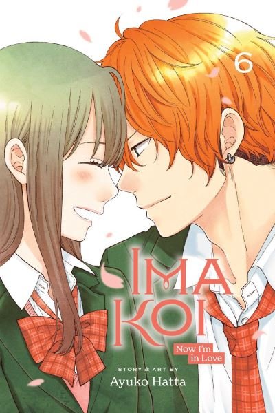 Ima Koi: Now I'm in Love, Vol. 6 - Ima Koi: Now I'm in Love - Ayuko Hatta - Books - Viz Media, Subs. of Shogakukan Inc - 9781974737024 - July 6, 2023