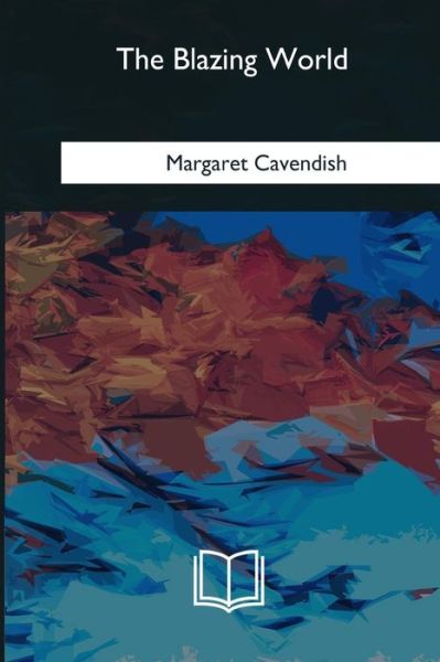 Cover for Margaret Cavendish · The Blazing World (Paperback Bog) (2018)